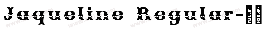 Jaqueline Regular字体转换 Jaqueline Regular字体转换